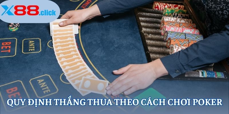 Quy định thắng thua theo cách chơi poker Quy định thắng thua theo cách chơi poker