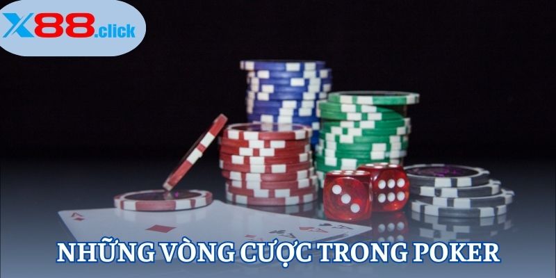 Những vòng cược trong poker